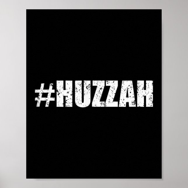 Hashtag Huzzah Shirt - Funny Black  Poster (Front)