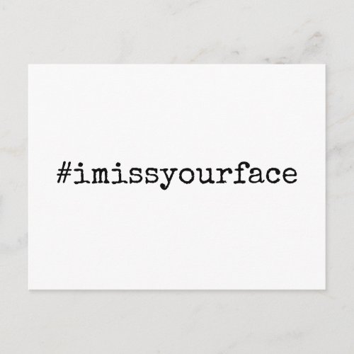 Hashtag I Miss Your Face Black  White Postcard