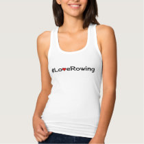 Hashtag Love Rowing slogan Tank Top Hashtag Love Rowing slogan Tank Top