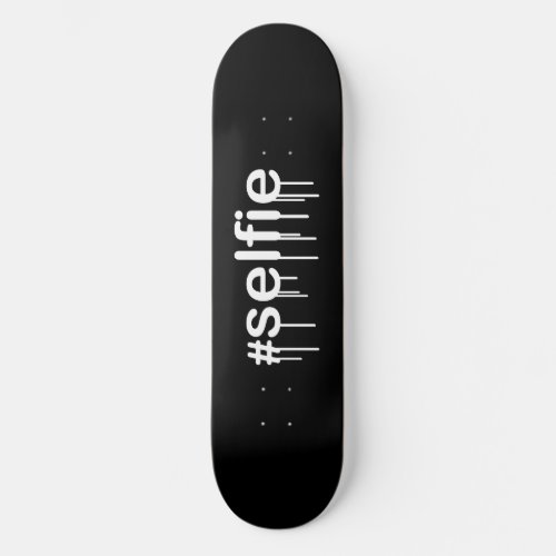 Hashtag Selfie Drooling Black Decor Skateboard