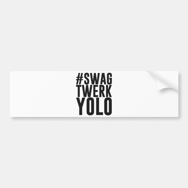 Hashtag Swag Twerk Yolo Bumper Sticker (Front)
