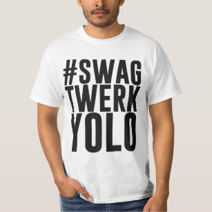 Hashtag Swag Twerk Yolo T-Shirt