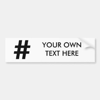HASHTAG SYMBOL -.png Bumper Sticker