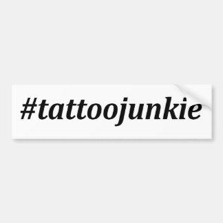 Hashtag - Tattoo Junkie Bumper Sticker