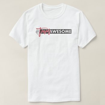 Hashtag Team Awesome T-shirt by cranberrydesign at Zazzle