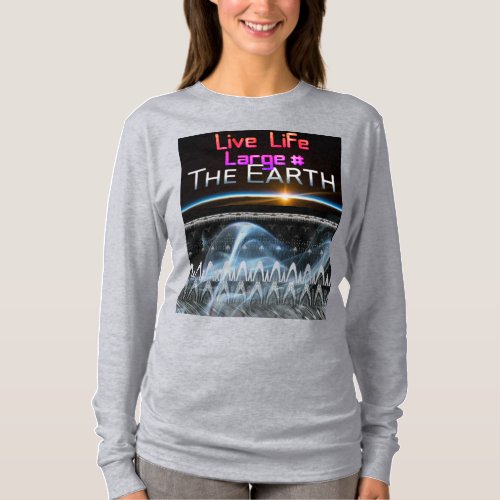Hashtag The Earth Live Life Large T_Shirt