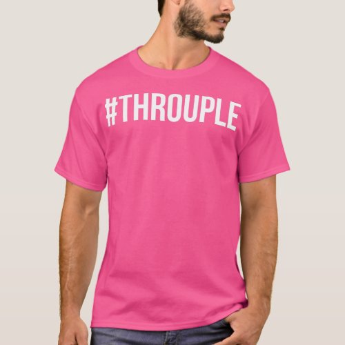Hashtag Throuple Throuple Triad Polyamory T_Shirt