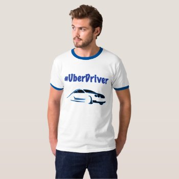 Hashtag Uber Driver T-shirt by CreoleRose at Zazzle