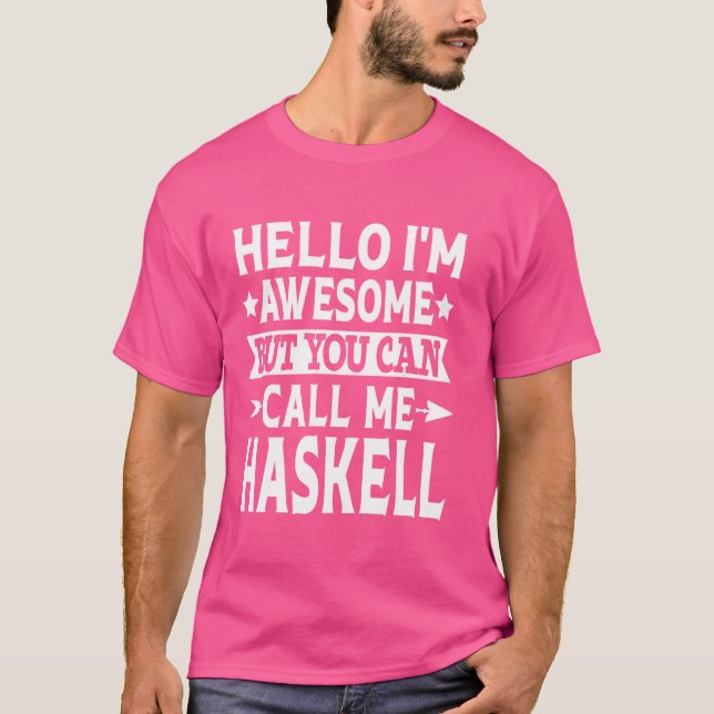 Haskell Surname Call Me Haskell Family Last Name H T-Shirt (Front)
