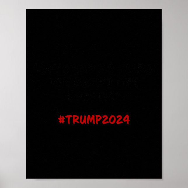 Hasn't She Done It Funny Kamala Harris Trump Quote Poster (Front)
