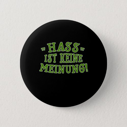 Hass Ist Keine Meinung Anti Racism Racist Gift Button