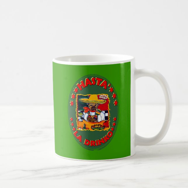 HASTA EL DRINKO COFFEE MUG (Right)