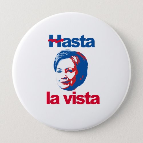 Hasta La Vista _ Crooked Hillary _ _ Anti_Hillary  Button