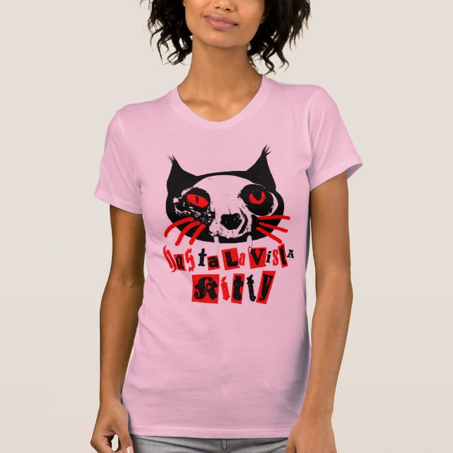 Hasta La Vista Kitty T-Shirt (Front)