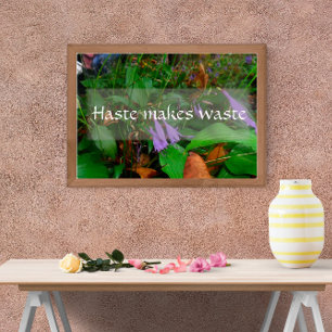 Haste makes waste efficiency wisdom poster