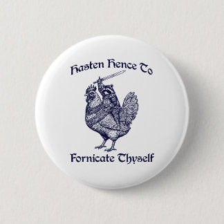 Hasten Hence To Fornicate Thyself, Knight Raccoon  Button