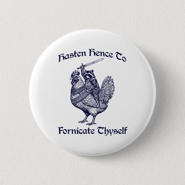 Hasten Hence To Fornicate Thyself, Knight Raccoon  Button (Front)