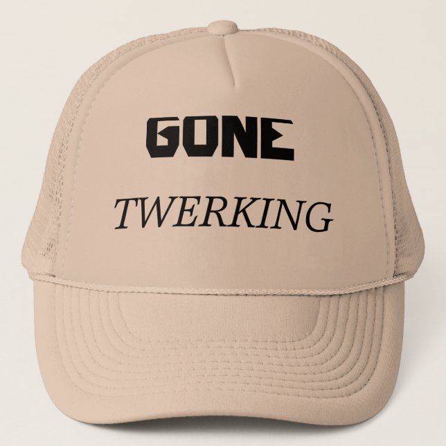 Hat featuring text, "Gone Twerking). (Front)