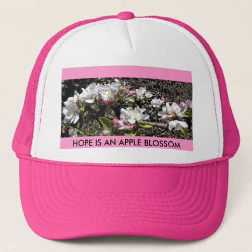 HAT: HOPE IS AN APPLE BLOSSOM TRUCKER HAT