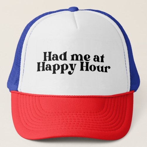 Hat Me at Happy Hour Trucker Hat lake days hat 