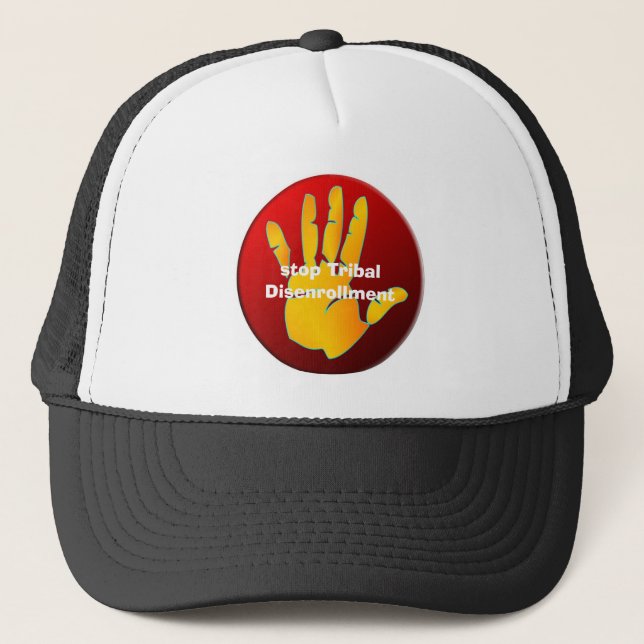 hat, stop TribalDisenrollment Trucker Hat (Front)