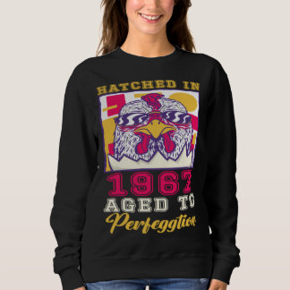 Hatched in 1967 Aged to Perfeggtion Sweatshirt