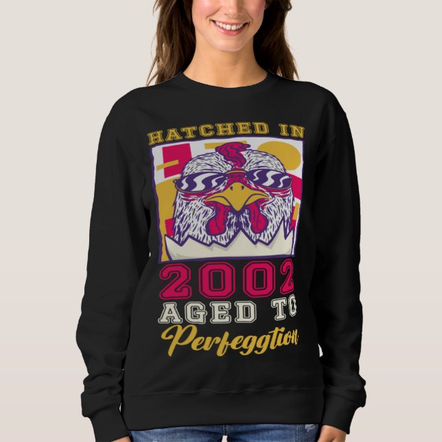 Hatched in 2002 Aged to Perfeggtion Sweatshirt (Front)