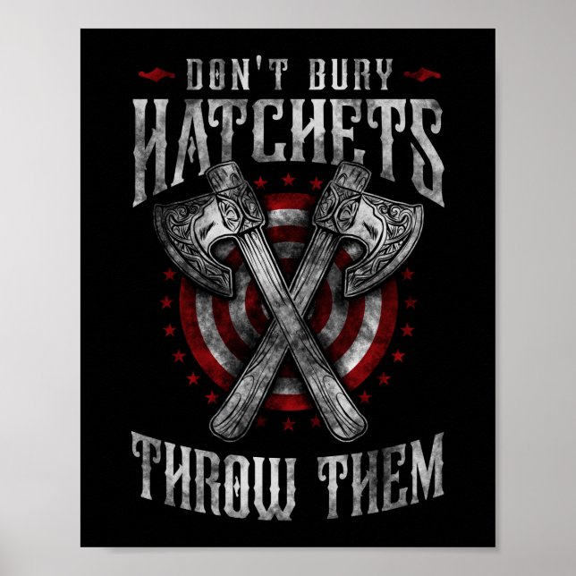 Hatchet Ax Throwing Don't Bury Hatchets Poster (Front)