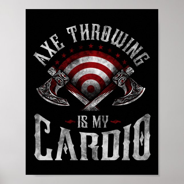 Hatchet Ax Throwing Is My Cardio Poster (Front)