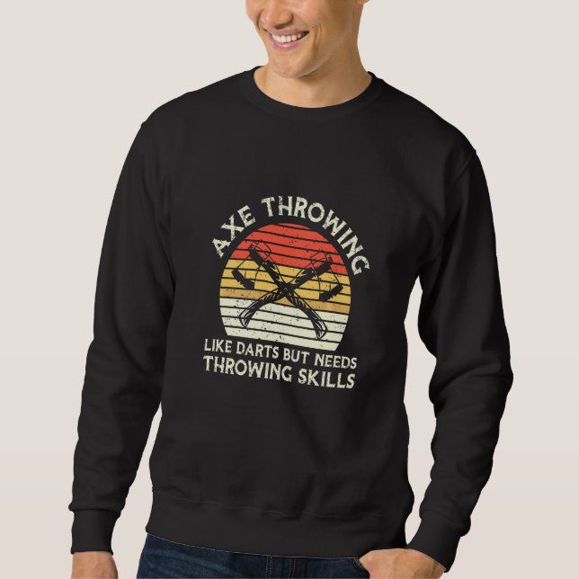 Hatchet Throwing  For An Axe Throwing Champion Sweatshirt (Front)