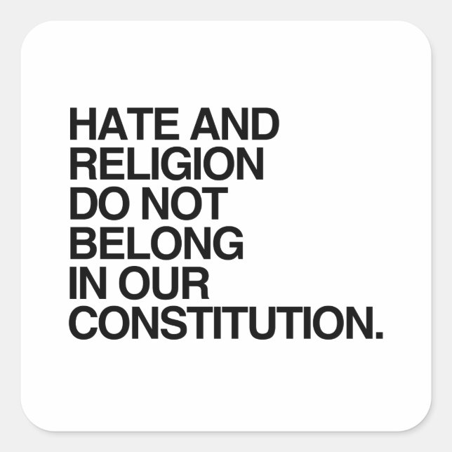 HATE AND RELIGION DO NOT BELONG SQUARE STICKER (Front)
