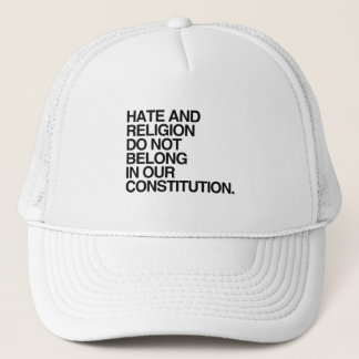 HATE AND RELIGION DO NOT BELONG TRUCKER HAT