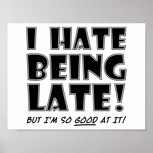 Hate Being Good at Late Funny Poster (Front)