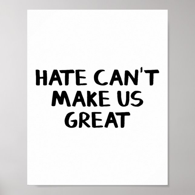 Hate Can’t Make Us Great Premium  Poster (Front)