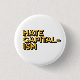 Hate Capitalism Badge Button