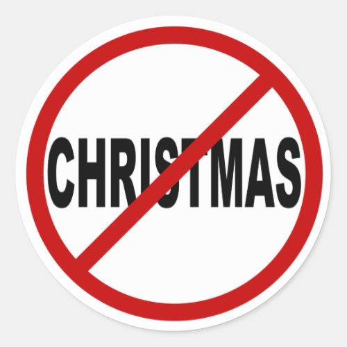 Hate Christma No Christmas Allowed Sign Statement Classic Round Sticker