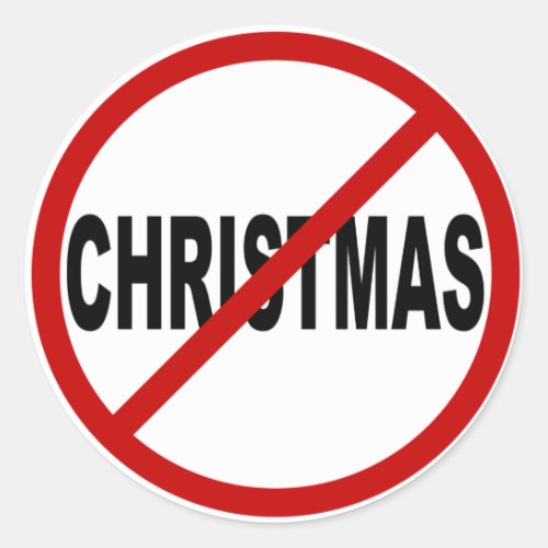 Hate ChristmasNo Christmas Allowed Sign Statement Classic Round Sticker