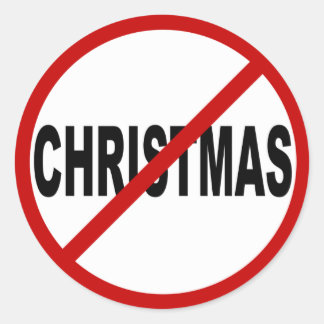 Hate Christmas/No Christmas Allowed Sign Statement Classic Round Sticker