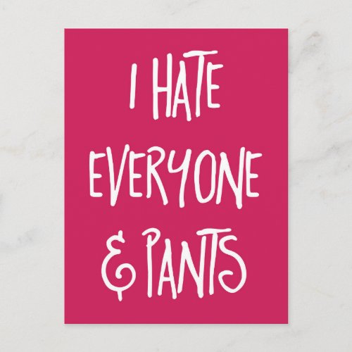 Hate Everyone  Pants Funny Quote Postcard