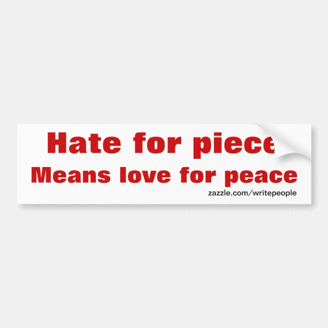 Hate for piece bumper stickers (Front)