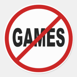 Hate Games / No Games Allowed Sign Statement Classic Round Sticker
