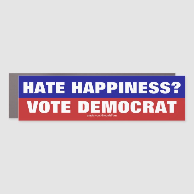 Hate Happiness? Vote Democrat Bumper Sticker Car Magnet (Front)