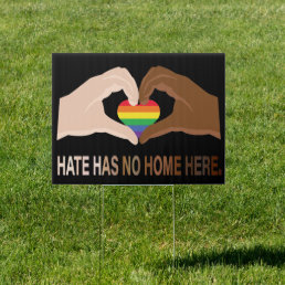 HATE HAS NO HOME HERE , Black WHITE RAINBOW GAY Sign