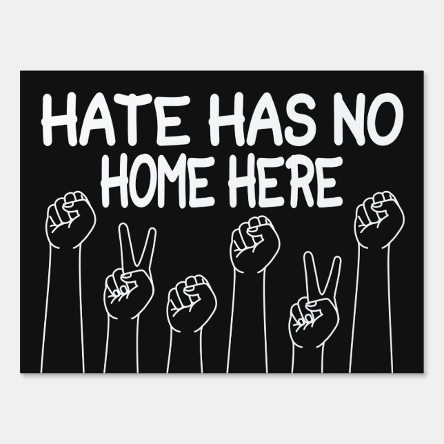 Hate Has No Home Here, Equality Social Justice Sign (Front)