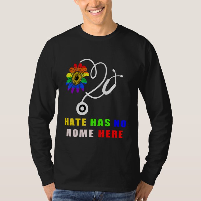 Hate Has No Home Here Lgbtq Nurse Human Pride T-Shirt (Front)