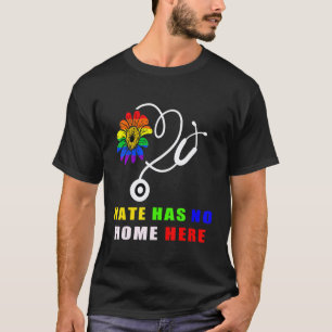 Hate Has No Home Here Lgbtq Nurse Human Pride T-Shirt