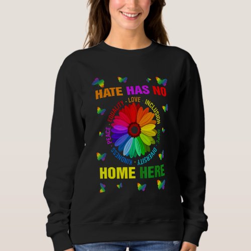 Hate Has No Home Here Mothers Day Christmas Day M Sweatshirt