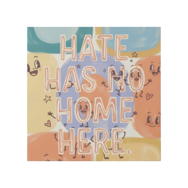 Hate Has No Home Here Playful Character Art (Front)