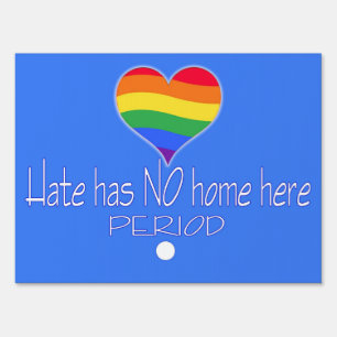 Hate has NO home here Rainbow Sign