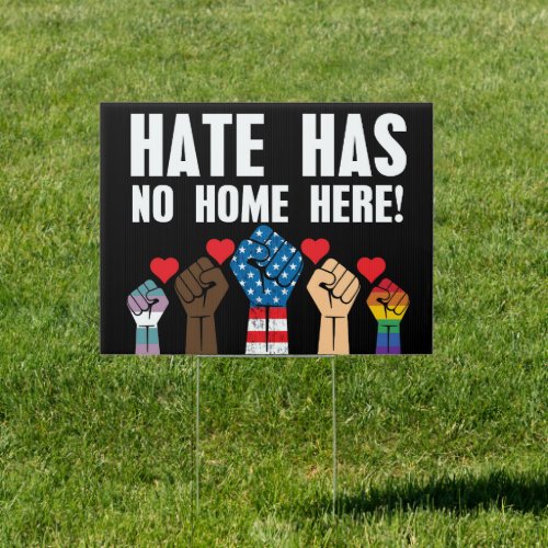 Hate has no home here yard sign